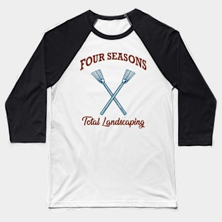 Four Seasons Total Landscaping Baseball T-Shirt